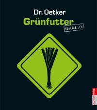 Grünfutter vegetarisch - Dr. Oetker Verlag - E-Book