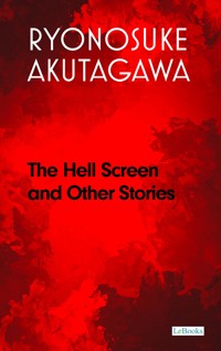 The Hell Screen and Other Stories - Ryūnosuke Akutagawa - E-Book