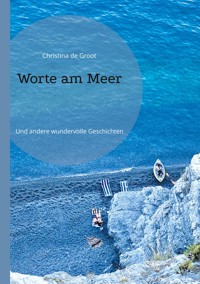 Worte am Meer - Christina de Groot - E-Book