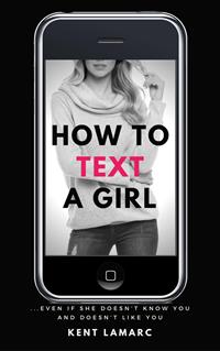 How to Text a Girl - Kent Lamarc - E-Book