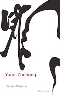 Die Zen-Peitsche - Yunqi Zhuhong - E-Book