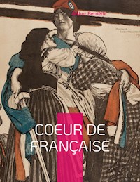 Coeur de Française - Arthur Bernède - E-Book