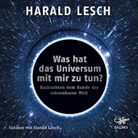 Was hat das Universum mit mir zu tun? - Harald Lesch - Hörbuch