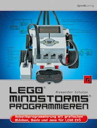 LEGO® MINDSTORMS® programmieren - Alexander Schulze - E-Book