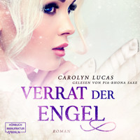 Verrat der Engel - Versuchung der Engel, Band 2 (ungekürzt) - Carolyn Lucas - Hörbuch