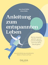 Anleitung zum entspannten Leben - Sven David Müller - E-Book
