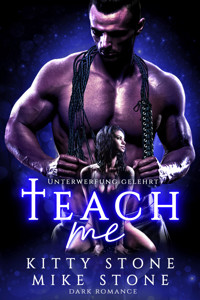 Teach me - Unterwerfung gelehrt - Kitty Stone - E-Book