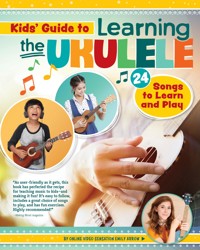 Kids Guide to Learning the Ukulele - Emily Arrow - E-Book