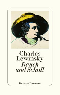 Rauch und Schall - Charles Lewinsky - E-Book