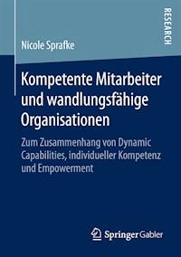 Kompetente Mitarbeiter und wandlungsfähige Organisationen - Nicole Sprafke - E-Book