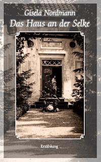 Das Haus an der Selke - Gisela Nordmann - E-Book