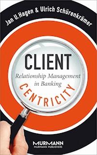 Client Centricity - Jan U. Hagen - E-Book