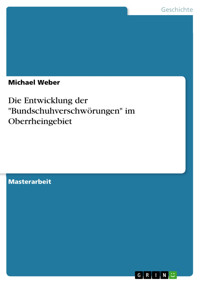 Die Entwicklung der "Bundschuhverschwörungen" im Oberrheingebiet - Michael Weber - E-Book