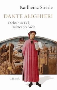 Dante Alighieri - Karlheinz Stierle - E-Book