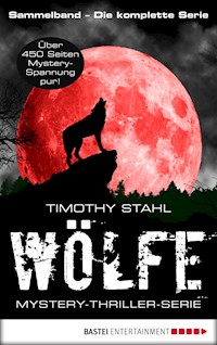 Wölfe - Mystery-Thriller-Serie Sammelband - Timothy Stahl - E-Book