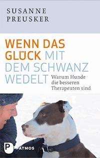 Wenn Das Gluck Mit Dem Schwanz Wedelt Susanne Preusker E Book