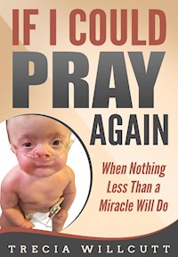 If I Could Pray Again - Trecia Willcutt - E-Book