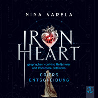 Iron Heart – Criers Entscheidung - Nina Varela - Hörbuch