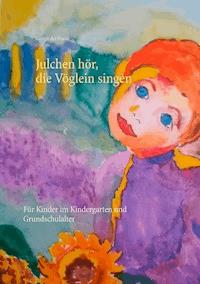Julchen hör, die Vöglein singen - - E-Book