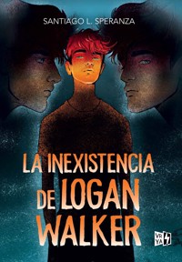 La inexistencia de Logan Walker - Santiago L. Speranza - E-Book