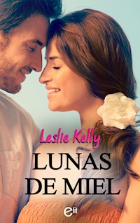 Lunas de miel - Leslie Kelly - E-Book