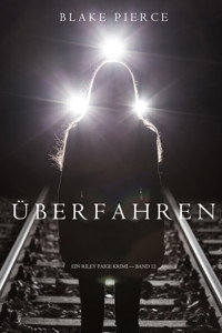 Überfahren (Ein Riley Paige Krimi — Band 12) - Blake Pierce - E-Book + Hörbuch