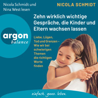 Zehn wirklich wichtige Gespräche, die Kinder und Eltern wachsen lassen - Liebe, Lügen, Tod und Grenzen - Wie wir bei schwierigen Themen die richtigen Worte finden (Ungekürzte Lesung) - Nicola Schmidt - Hörbuch