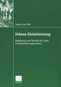 Urbane Globalisierung - Hauke Jan Rolf - E-Book