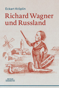 Richard Wagner und Russland - Eckart Kröplin - E-Book