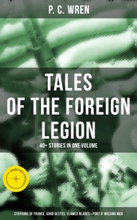 P. C. WREN - Tales Of The Foreign Legion - P. C. Wren - E-Book
