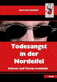 Todesangst in der Nordeifel - Jean-Louis Glineur - E-Book