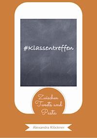 #Klassentreffen - Alexandra Klöckner - E-Book