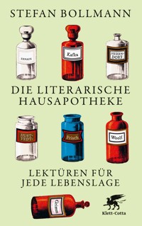 Die literarische Hausapotheke - Stefan Bollmann - E-Book