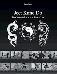 Jeet Kune Do - Ralph Fischer - E-Book