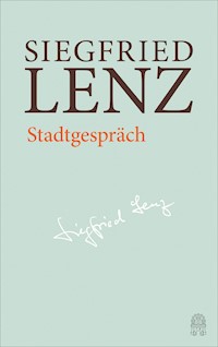 Stadtgespräch - Siegfried Lenz - E-Book