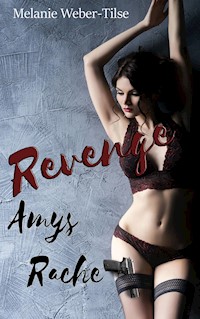 Revenge - Amys Rache - Melanie Weber-Tilse - E-Book