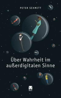Über Wahrheit im außerdigitalen Sinne - Peter Schmitt - E-Book