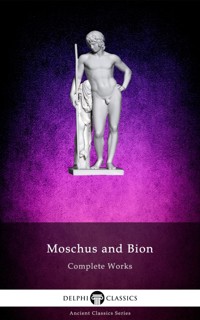 Delphi Complete Works of Moschus and Bion Illustrated - Moschus of Syracuse and Bion of Smyrna - E-Book