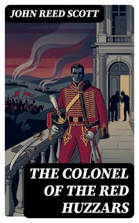 The Colonel of the Red Huzzars - John Reed Scott - E-Book