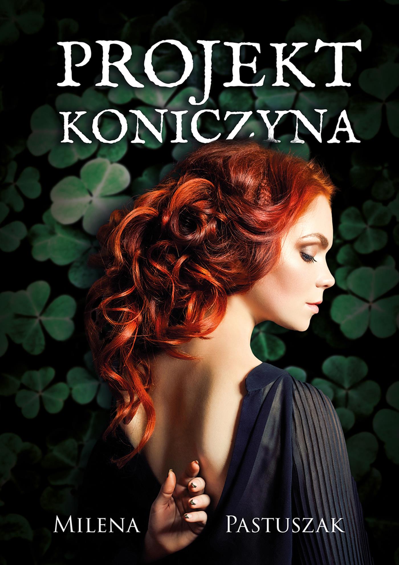 Projekt „Koniczyna” - Milena Pastuszak - E-Book