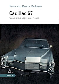 Cadillac 67 - Francisco Ramos Redondo - E-Book