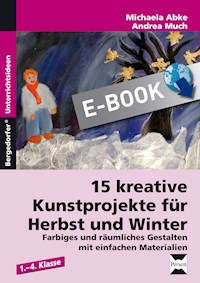 15 kreative Kunstprojekte für Herbst und Winter - Michaela Abke - E-Book
