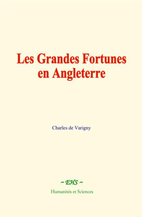 Les Grandes Fortunes en Angleterre - Charles de Varigny - E-Book