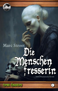 Die Menschenfresserin - Marc Stroot - E-Book