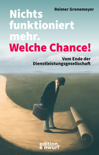 Nichts funktioniert mehr. Welche Chance! - Reimer Gronemeyer - E-Book