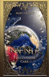 Nafishur – Praeludium Cara - Mary Cronos - E-Book