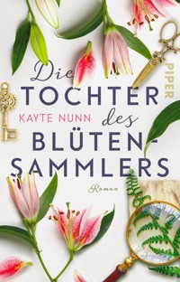 Die Tochter des Blütensammlers - Kayte Nunn - E-Book