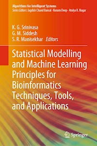 Statistical Modelling and Machine Learning Principles for Bioinformatics Techniques, Tools, and Applications -  - E-Book