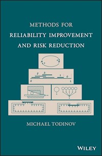 Methods for Reliability Improvement and Risk Reduction - Michael Todinov - E-Book