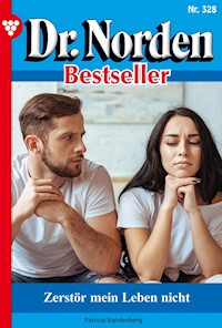 Zerstör mein Leben nicht - Patricia Vandenberg - E-Book